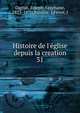 Histoire de l'?glise depuis la creation, Darras, Joseph-Epiphane, 1825-1870,Bareille, J,Fevre, J 