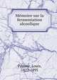 Memoire sur la fermentation alcoolique, Pasteur, Louis, 1822-1895 