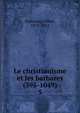 Le christianisme et les barbares (395-1049). 5, Dufourcq, Albert, 1872-1952 