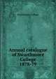 Annual catalogue of Swarthmore College. 1878-79, Swarthmore College 