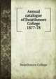 Annual catalogue of Swarthmore College. 1877-78, Swarthmore College 
