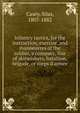 Infantry tactics, for the instruction, exercise, and manoeuvres of the soldier, a company, line of skirmishers, batallion, brigade, or corps d'arm?e, Casey, Silas, 1807-1882 