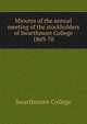 Minutes of the annual meeting of the stockholders of Swarthmore College. 1869-70, Swarthmore College 