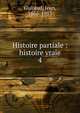 Histoire partiale : histoire vraie. 4, Guiraud, Jean, 1866-1953 