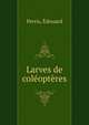 Larves de coleopteres, Perris, ?douard 