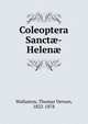 Coleoptera Sanct?-Helen?, Wollaston, Thomas Vernon, 1822-1878 