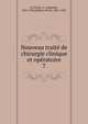 Nouveau trait de chirurgie clinique et opratoire. 7, Le Dentu, A. (Auguste), 1841-1926,Delbet, Pierre, 1861-1925 