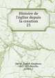 Histoire de l'?glise depuis la creation, Darras, Joseph-Epiphane, 1825-1870,Bareille, J,Fevre, J 