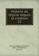 Histoire de l'?glise depuis la creation, Darras, Joseph-Epiphane, 1825-1870,Bareille, J,Fevre, J 