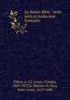 La Sainte Bible : texte latin et traduction franaise. 4, Fillion, L.-Cl. (Louis-Claude), 1843-1927,Le Maistre de Sacy, Isaac-Louis, 1613-1684 
