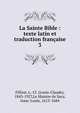 La Sainte Bible : texte latin et traduction franaise. 3, Fillion, L.-Cl. (Louis-Claude), 1843-1927,Le Maistre de Sacy, Isaac-Louis, 1613-1684 