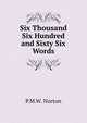 Six Thousand Six Hundred and Sixty Six Words, P.M. W. Norton 