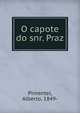 O capote do snr. Praz, Pimentel, Alberto, 1849- 