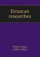 Etruscan researches, Taylor, Isaac 