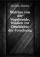 Walther von der Vogelweide, Studien zur Geschichte der Forschung, Hechtle, Martha 