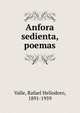 Anfora sedienta, poemas, Valle, Rafael Heliodoro, 1891-1959 