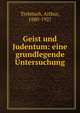 Geist und Judentum: eine grundlegende Untersuchung, Trebitsch, Arthur, 1880-1927 