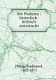 Die Psalmen : historisch-kritisch untersucht, Hitzig, Ferdinand, 1807-1875 