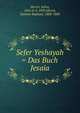 Sefer Yeshayah = Das Buch Jesaia, Hirsch, Julius, 1841 or 2-1909,Hirsch, Samson Raphael, 1808-1888 