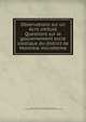 Observations sur un ecrit intitule Questions sur le gouvernement eccle siastique du district de Montreal microforme, Cadieux, Louis Marie, 1785-1838,Chaboillez, Augustin, 1773-1834. Questions sur le gouvernment eccl? siastique du district de Montr?al 