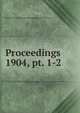 Proceedings. 1904, pt. 1-2, Institution of Mechanical Engineers (Great Britain) 
