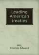 Leading American treaties, Hill, Charles Edward 