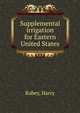 Supplemental irrigation for Eastern United States, Rubey, Harry 
