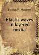 Elastic waves in layered media, Ewing, W. Maurice 