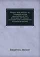 Physics and politics: or, Thoughts on the application of the principles of "natural selection" and "inheritance" to political society, Bagehot, Walter, 1826-1877 
