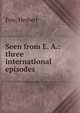 Seen from E. A.: three international episodes, Feis, Herbert 