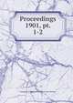 Proceedings. 1901, pt. 1-2, Institution of Mechanical Engineers (Great Britain) 
