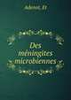 Des meningites microbiennes, Et. Adenot 