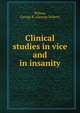 Clinical studies in vice and in insanity, Wilson, George R. (George Robert) 