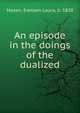 An episode in the doings of the dualized, Mason, Eveleen Laura, b. 1838 