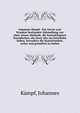Johannes K?mpf . F?r Aerzte und Kranken bestimmte Abhandlung von einer neuen Methode, die hartn?ckigsten Krankheiten, die ihren Sitz im Unterleibe haben, besonders die Hypochondrie, sicher und gr?ndlich zu heilen, K?mpf, Johannes 
