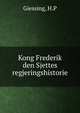 Kong Frederik den Sjettes regjeringshistorie, H.P. Giessing 