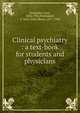Clinical psychiatry : a text-book for students and physicians, Kraepelin Emil 