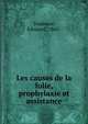 Les causes de la folie, prophylaxie et assistance, Toulouse, Edouard, 1865- 