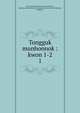 Tongguk munhonnok : kwon 1-2. 1, Asami Collection (University of California, Berkeley),Korean Rare Book Collection (University of California, Berkeley) 