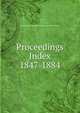Proceedings. Index 1847-1884, Institution of Mechanical Engineers (Great Britain) 