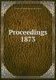 Proceedings. 1873, Institution of Mechanical Engineers (Great Britain) 
