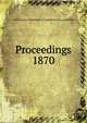Proceedings. 1870, Institution of Mechanical Engineers (Great Britain) 