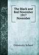 The Black and Red November 1917. November, University School 
