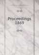 Proceedings. 1869, Institution of Mechanical Engineers (Great Britain) 