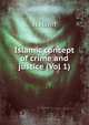 Islamic concept of crime and justice (Vol 1), N. Hanif 