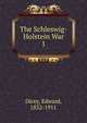 The Schleswig-Holstein War. 1, Dicey, Edward, 1832-1911 