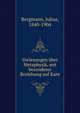 Vorlesungen uber Metaphysik, mit besonderer Beziehung auf Kant, Bergmann, Julius, 1840-1904 