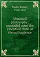 Mosaicall philosophy : grounded upon the essentiall truth or eternal sapience, Fludd, Robert, 1574-1637 