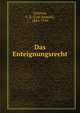 Das Enteignungsrecht, Gr?nhut, C. S. (Carl Samuel), 1844-1929 