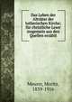 Das Leben der Altv?ter der lutherischen Kirche; f?r christliche Leser insgemein aus den Quellen erz?hlt, Meurer, Moritz, 1839-1916 